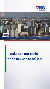 Triều Tiên đạt nhiều thành tựu kinh tế nổi bật 