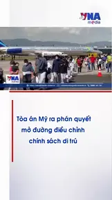 Tòa án Mỹ ra phán quyết mở đường điều chỉnh chính sách di trú