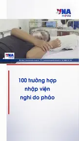 100 trường hợp nhập viện nghi do pháo nổ, pháo hoa