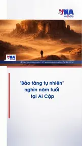 Bảo tàng tự nhiên nghìn năm tuổi tại Ai Cập