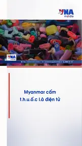 Myanmar cấm thuốc lá điện tử