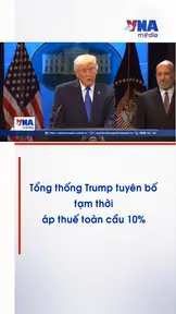Tổng thống Trump tuyên bố tạm thời áp thuế toàn cầu 10%
