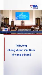 Thị trường chứng khóan Việt Nam kỳ vọng bứt phá
