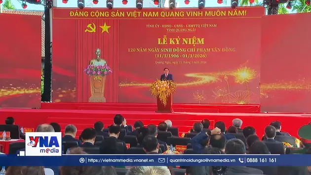 Lễ kỷ niệm 120 năm ngày sinh Thủ tướng Phạm Văn Đồng