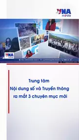 Trung tâm Nội dung số và Truyền thông ra mắt 3 chuyên mục mới