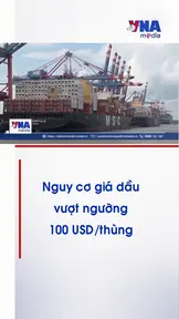 Nguy cơ giá dầu vượt ngưỡng 100 USD/thùng