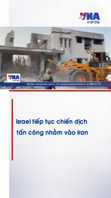 Israel tiếp tục chiến dịch tấn công nhằm vào Iran
