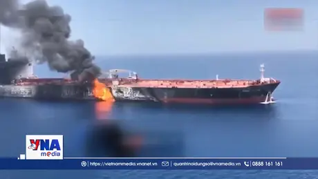 Iran tấn công tàu chở dầu tại eo biển Hormuz
