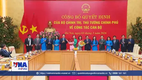 Trạm tin chiều ngày 03/3:Trao Quyết định điều động, bổ nhiệm lãnh đạo Đảng uỷ Chính phủ và 4 bộ, cơ quan