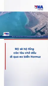 Mỹ sẽ hộ tống các tàu chở dầu đi qua eo biển Hormuz
