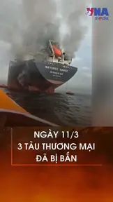  Ít nhất 3 tàu thương mại bị tấn công ở eo biển Hormuz