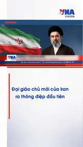 Đại giáo chủ mới của Iran ra thông điệp đầu tiên