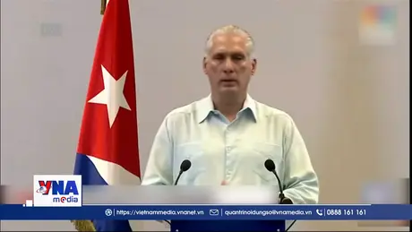 Trạm tin sáng ngày 14/3: Lãnh đạo Cuba khẳng định bảo vệ quyền lợi người lao động