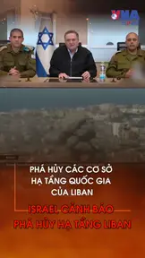 Israel cảnh báo phá hủy hạ tầng Liban