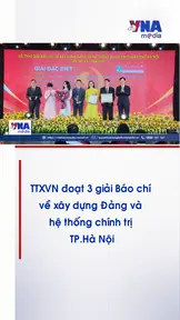 Thông tấn xã Việt Nam đoạt 3 giải Báo chí về xây dựng Đảng và hệ thống chính trị thành phố Hà Nội