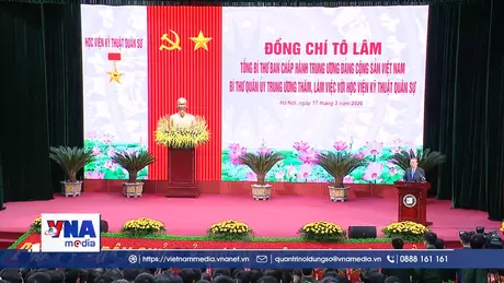 Trạm tin trưa 17/3: Tổng Bí thư Tô Lâm thăm, làm việc với Học viện Kỹ thuật quân sự