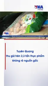Tuyên Quang thu giữ trên 2,3 tấn thực phẩm không rõ nguồn gốc