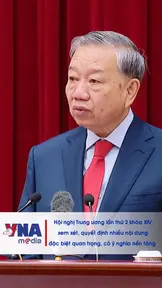 Hội nghị Trung ương lần thứ 2 khóa XIV xem xét, quyết định nhiều nội dung đặc biệt quan trọng, có ý nghĩa nền tảng