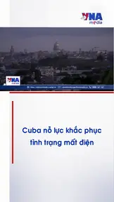 Cuba nỗ lực khắc phục tình trạng mất điện
