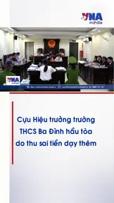 Cựu Hiệu trưởng trường THCS Ba Đình hầu tòa do thu sai tiền dạy thêm