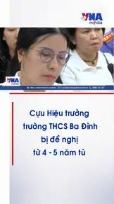 Vụ thu tăng tiền học thêm: Cựu Hiệu trưởng trường THCS Ba Đình bị đề nghị từ 4-5 năm tù