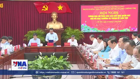 Đoàn kiểm tra Bộ Chính trị làm việc với Thành ủy Cần Thơ