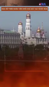 Nga rút thêm nhân viên khỏi nhà máy hạt nhân Iran