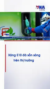 Xăng E10 đã sẵn sàng trên thị trường
