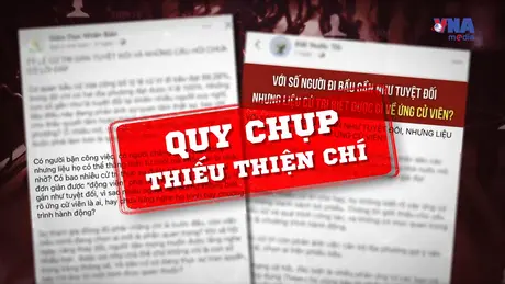 Tích xanh trách nhiệm số 2 - Xuyên tạc bầu cử: Không có chứng cứ, chỉ có suy diễn