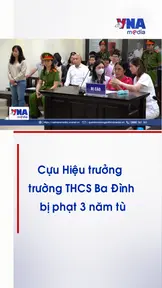 Cựu Hiệu trưởng trường THCS Ba Đình bị phạt 3 năm tù