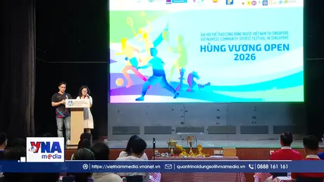 Hùng Vương mở rộng 2026 khẳng định tầm vóc người Việt tại Singapore