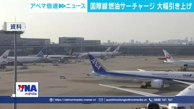 Các hãng hàng không Trung Quốc và Nhật Bản tăng phụ phí nhiên liệu