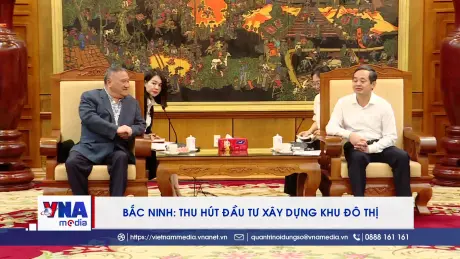 Bắc Ninh: Thu hút đầu tư xây dựng khu đô thị