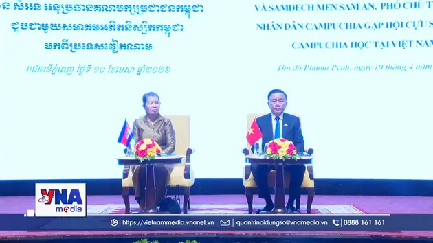 Gặp gỡ Hội cựu sinh viên Campuchia học tập tại Việt Nam