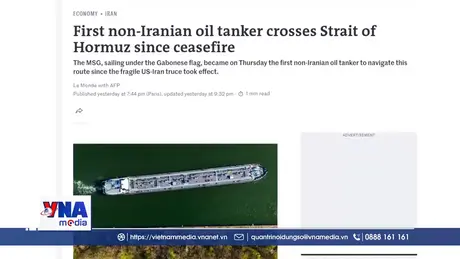 Tàu chở dầu nước ngoài đầu tiên đi qua Eo biển Hormuz sau lệnh ngừng bắn