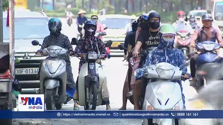 Trạm tin trưa ngày 13/4: Cảnh báo nắng nóng gay gắt bao trùm cả nước