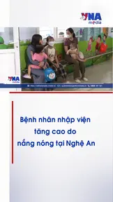 Bệnh nhân nhập viện tăng cao do nắng nóng tại Nghệ An