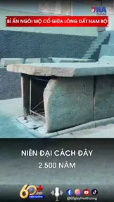 Bí ẩn ngôi mộ cổ giữa lòng đất Nam Bộ