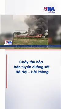 Cháy tàu hỏa trên tuyến đường sắt Hà Nội – Hải Phòng