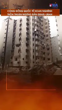 Cộng đồng quốc tế hoan nghênh thỏa thuận ngừng bắn Israel - Liban