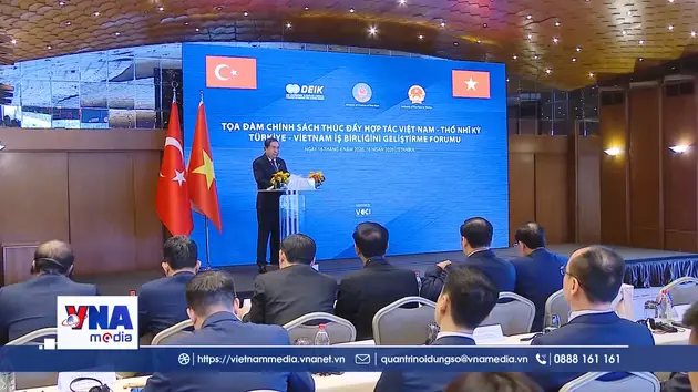 Tọa đàm thúc đẩy hợp tác Việt Nam - Thổ Nhĩ Kỳ