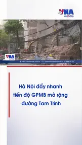 Hà Nội đẩy nhanh tiến độ GPMB mở rộng đường Tam Trinh