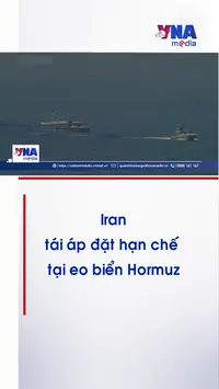 Cáo buộc Mỹ vi phạm thỏa thuận, Iran tái áp đặt hạn chế tại eo biển Hormuz