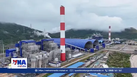 Trạm tin tối ngày 18/4: Hà Tĩnh khánh thành Nhà máy Nhiệt điện Vũng Áng II