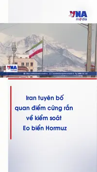  Iran tuyên bố quan điểm cứng rắn về kiểm soát Eo biển Hormuz