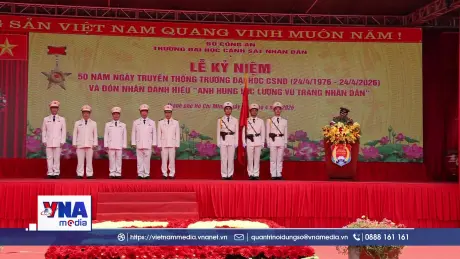 Trạm tin chiều ngày 19/4: Trường Đại học Cảnh sát nhân dân đón nhận danh hiệu Anh hùng Lực lượng vũ trang nhân dân