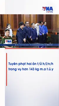 Tuyên phạt hai án tử hình trong vụ hơn 143 kg ma túy