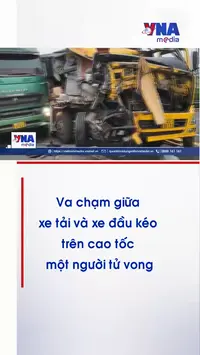 Va chạm giữa xe tải và xe đầu kéo trên cao tốc một người tử vong