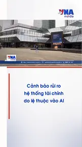 Cảnh báo rủi ro hệ thống tài chính do lệ thuộc vào AI