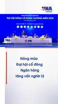Nóng mùa Đại hội Cổ đông: Ngân hàng tăng vốn nghìn tỷ